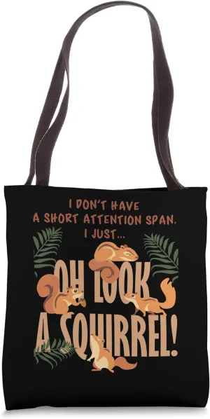 Attention Deficit Disorder Attention Span Squirrel Tote Bag