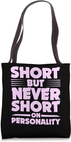 Short Person But Never Short On Personality Body Acceptance Tote Bag
